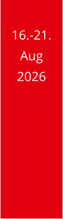 16.-21. Aug 2026