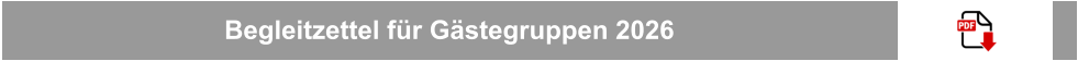 Begleitzettel für Gästegruppen 2026