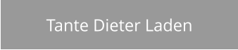 Tante Dieter Laden