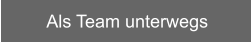 Als Team unterwegs