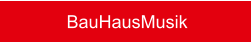 BauHausMusik
