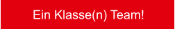 Ein Klasse(n) Team!