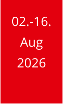 02.-16. Aug 2026